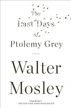 The Last Days of Ptolemy Grey - Walter Mosley