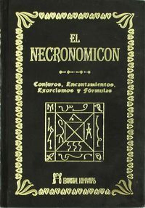 El Necronomicón : conjuros, encantamientos, exorcismos y fórmulas