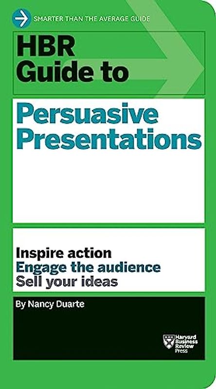HBR Guide to Persuasive Presentations (Harvard Business Reveiw Guides) - Duarte, Nancy