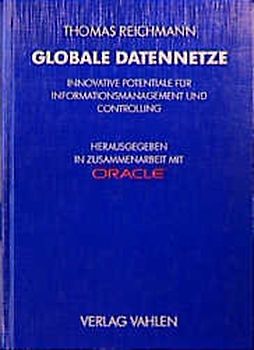 Globale Datennetze. Innovative Potentiale für Informationsmanagement und Controlling