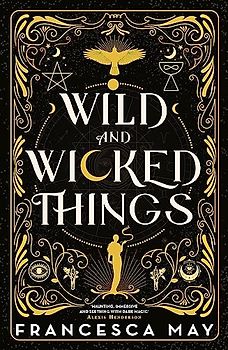 Wild and Wicked Things: Francesca May