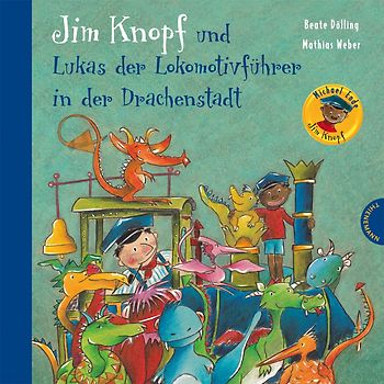 Jim Knopf: Jim Knopf und Lukas der Lokomotivführer in der Drachenstadt