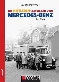 Die mittleren Lastwagen von Mercedes-Benz bis 1945