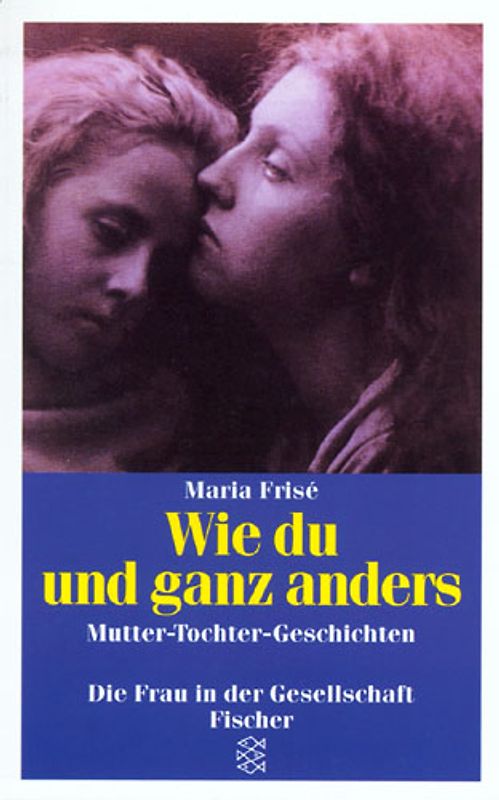 Wie du und ganz anders. Mutter-Tochter-Geschichten