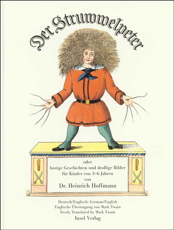 Der Struwwelpeter oder lustige Geschichten und drollige Bilder. Slovenly Peter or Happy Tales and Funny Pictures