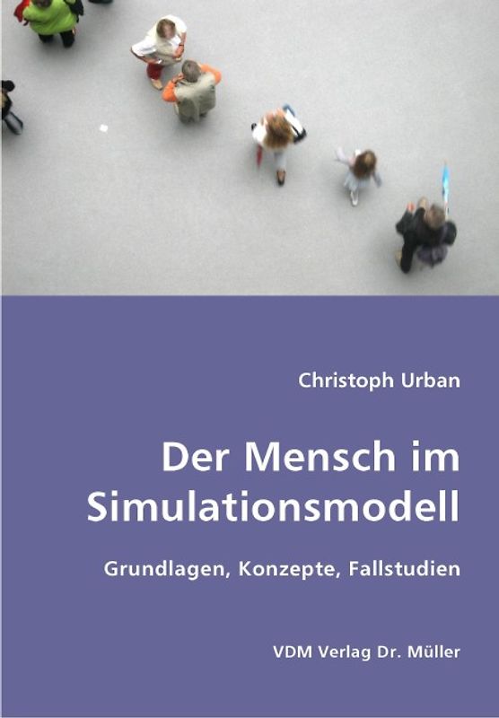 Der Mensch im Simulationsmodell