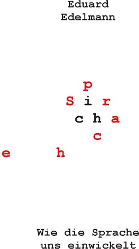 Wie die Sprache uns einwickelt