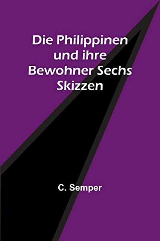 Die Philippinen und ihre Bewohner Sechs Skizzen