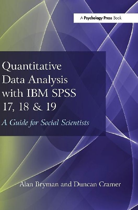 Quantitative Data Analysis with IBM SPSS 17, 18 & 19