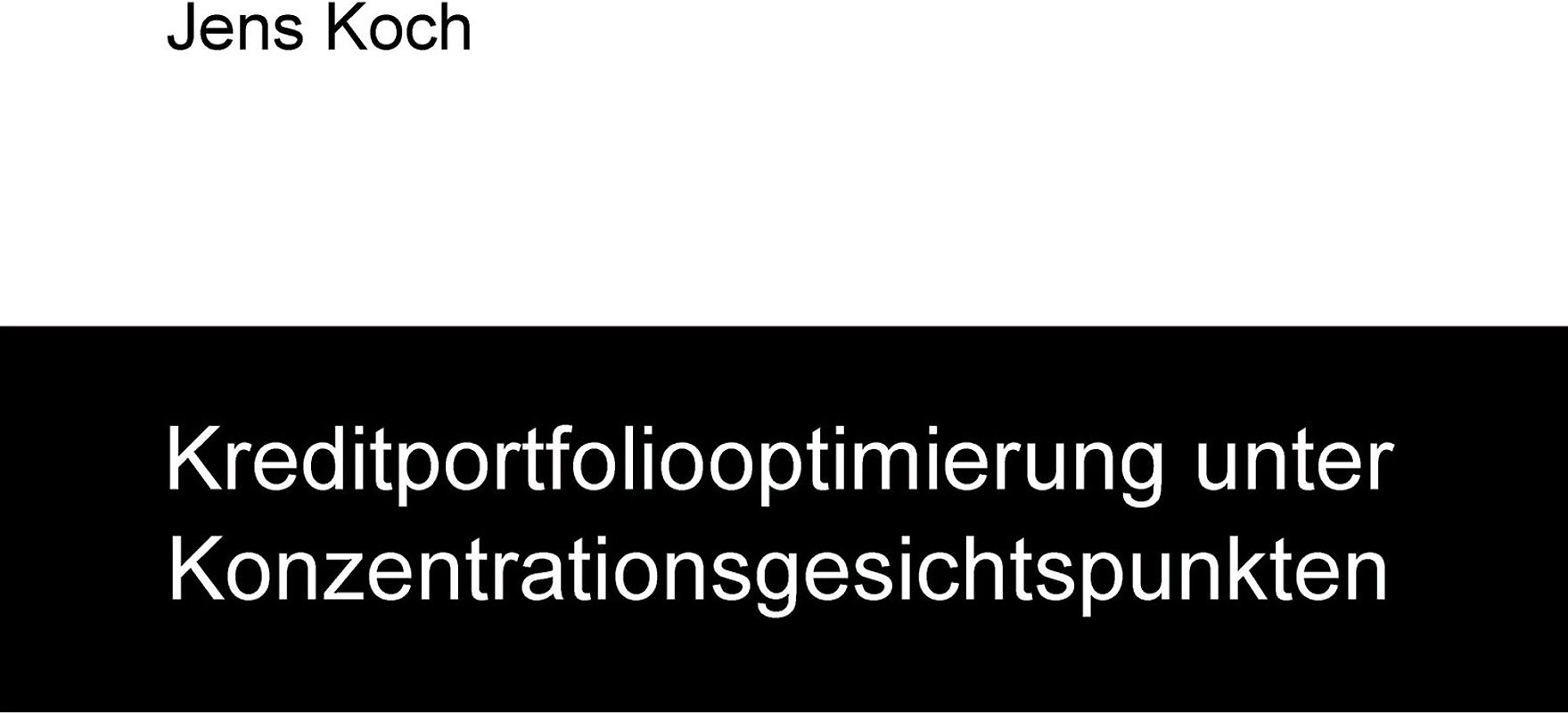 Kreditportfoliooptimierung unter Konzentrationsgesichtspunkten