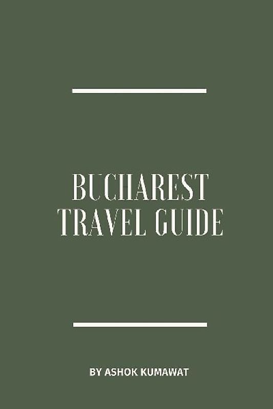 Bucharest Travel Guide