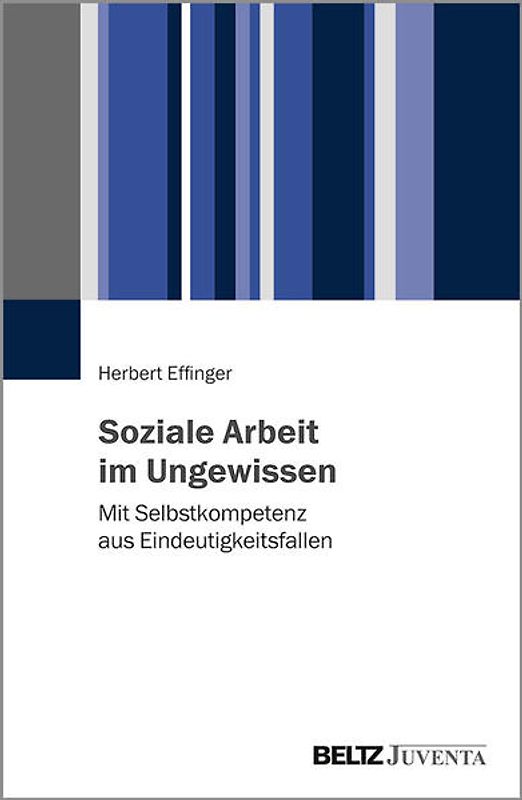 Soziale Arbeit im Ungewissen