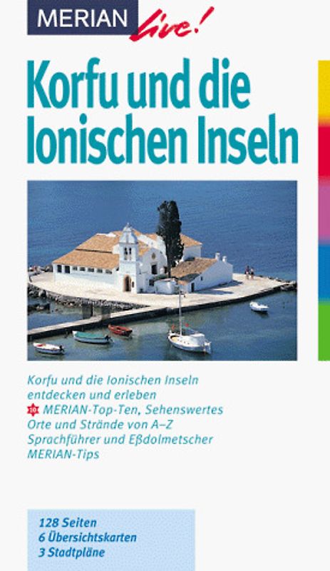 Korfu und Ionische Inseln. Korfu und die Ionischen Inseln entdecken und erleben. 10 MERIAN-Top-Ten, Sehenswertes, Orte und Strände von A - Z. Sprachführer und Essdolmetscher. MERIAN-Tipps