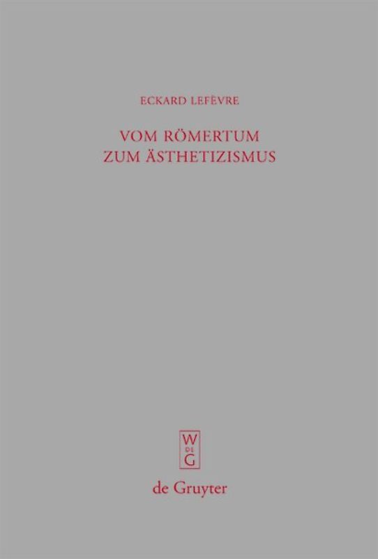 Vom Römertum zum Ästhetizismus