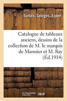 Catalogue de Tableaux Anciens, Dessins, Gouaches, Gravures Par H. Bellangé, J. Bosio, F. Boucher