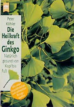 Die Heilkraft des Ginkgo. NatÜrlich gesund von Kopf bis Fuss