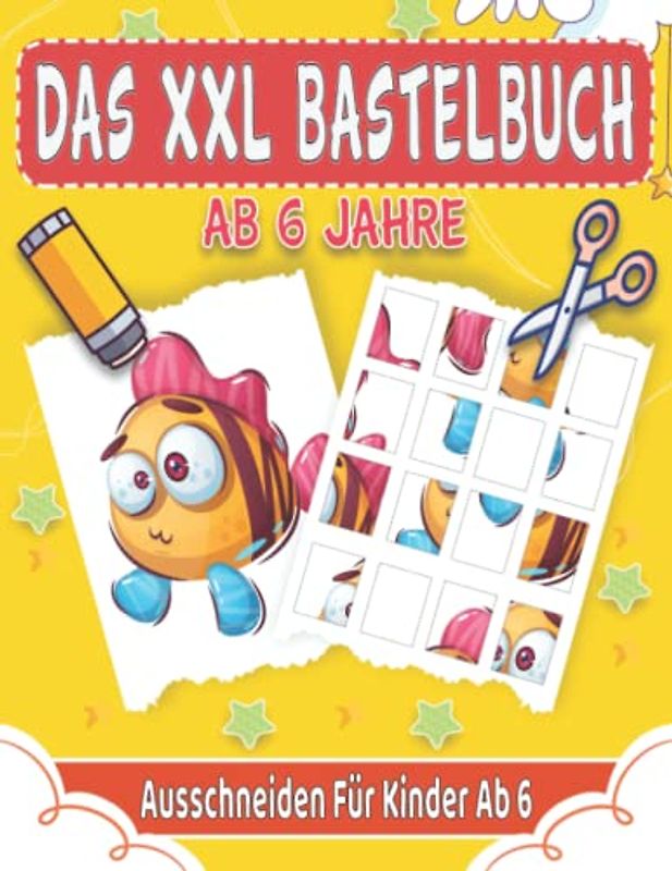 Das XXL Bastelbuch Ab 6 Jahre: Lustige Ausschneiden Für Kinder Ab 6 Mit Unterhaltsamen Themen (Zweite Version)