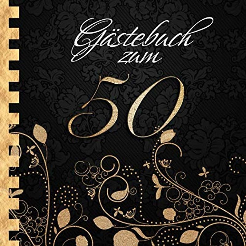 Gästebuch: Zum 50. Geburtstag I Edles Cover in Schwarz & Gold I für ca. 30 Gäste I für geschriebene Glückwünsche und die schönsten Fotos I ... I Softcover I Geschenkidee zur Volljährigkeit