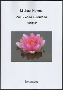 Zum Leben aufblühen.