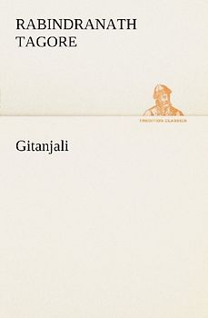 Gitanjali (TREDITION CLASSICS) - Tagore, Rabindranath