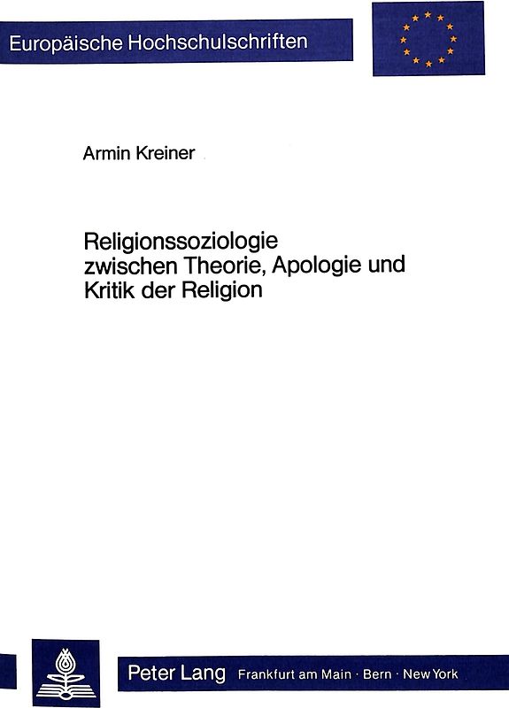 Religionssoziologie zwischen Theorie, Apologie und Kritik der Religion