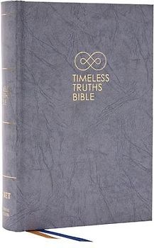 Timeless Truths Bible: One Faith. Handed Down. for All the Saints. (Net, Gray Hardcover, Comfort Print)