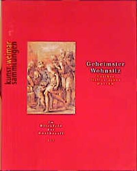 Geheimster Wohnsitz. Goethes italienisches Museum