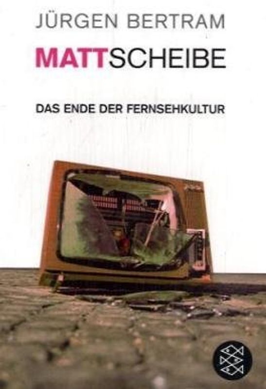Mattscheibe. Das Ende der Fernsehkultur