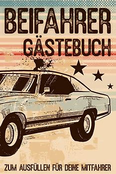 Beifahrer Gästebuch: Zum ausfüllen für Mitfahrer. Tolles Geschenk für alle die gerade Ihren Führerscheinprüfung bestanden haben. Tolle Geschenkidee ... Fahrprüfung Geschenk zum 18 Geburtstag.