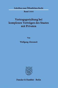 Vertragsgestaltung bei komplexen Verträgen des Staates mit Privaten.