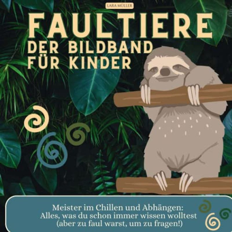 Faultiere - Der Bildband für Kinder