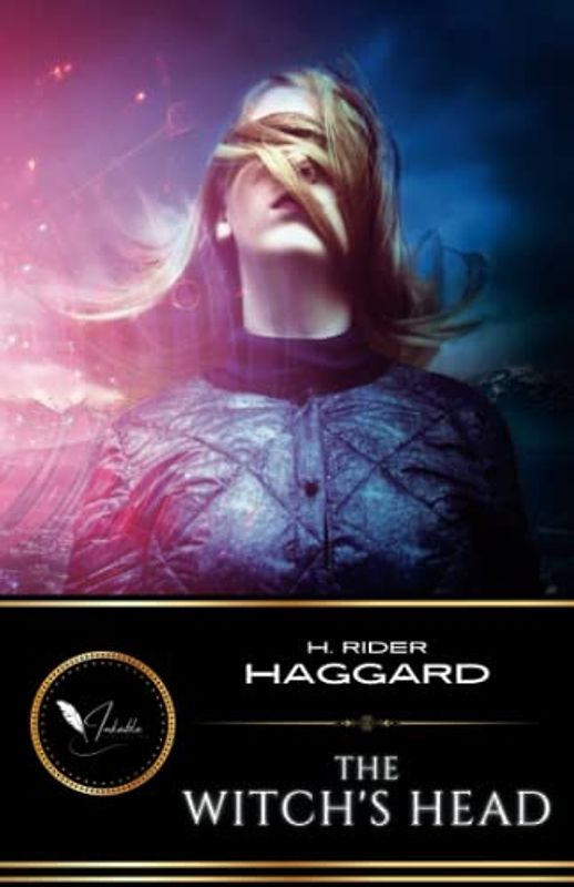 The Witch’s Head: The Classic Adventure Fiction (Annotated)