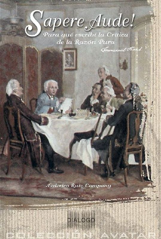 Sapere aude! : para qué escribí "La crítica de la razón pura"