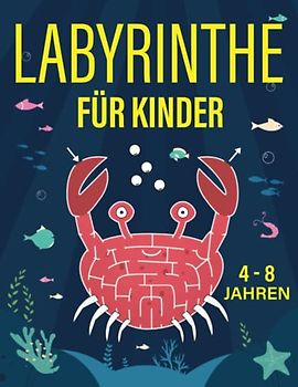 Labyrinthe für Kinder: 4-8 Jahren | Labyrinth-Aktivitätsbuch | 4-6, 6-8 | Spiele, Puzzles und Rätsel für Kinder