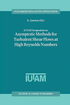IUTAM Symposium on Asymptotic Methods for Turbulent Shear Flows at High Reynolds Numbers