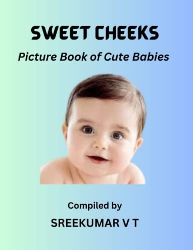 Sweet Cheeks: Picture Book of Cute Babies