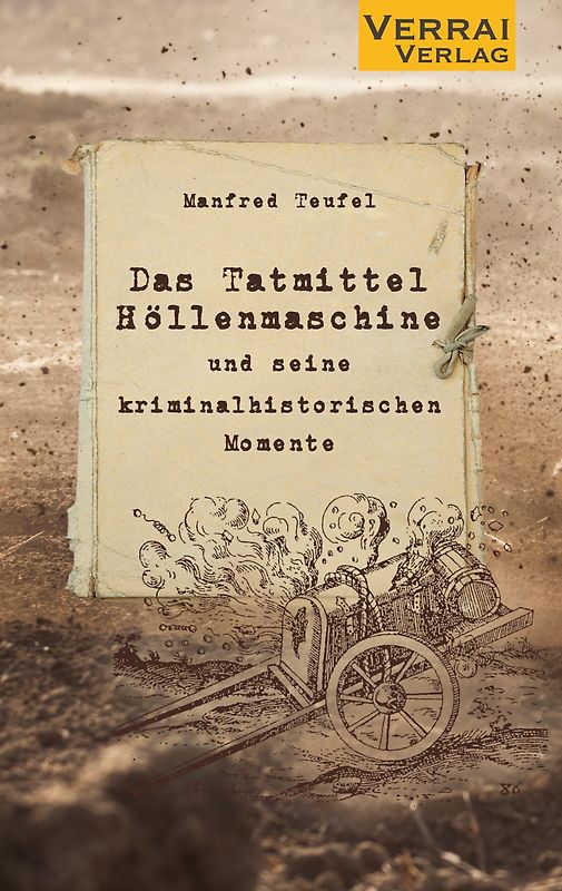 Das Tatmittel „Höllenmaschine“