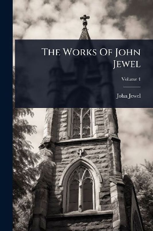 The Works Of John Jewel