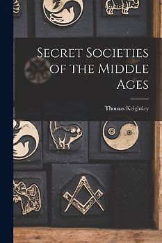 Secret Societies of the Middle Ages