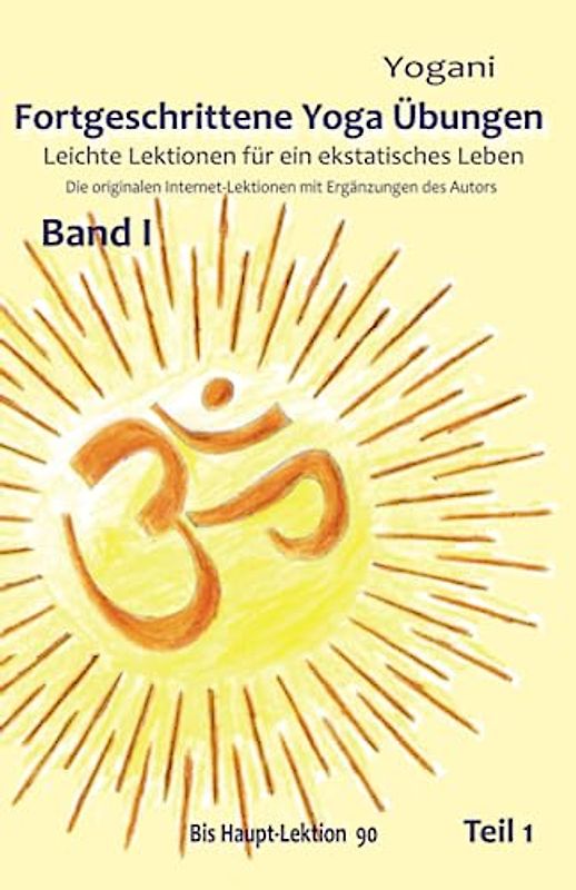 Fortgeschrittene Yoga Übungen - Band I - Teil 1