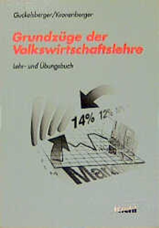 Grundzüge der Volkswirtschaftslehre. Lehr- und Übungsbuch