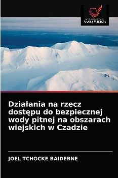 Dzia¿ania na rzecz dost¿pu do bezpiecznej wody pitnej na obszarach wiejskich w Czadzie