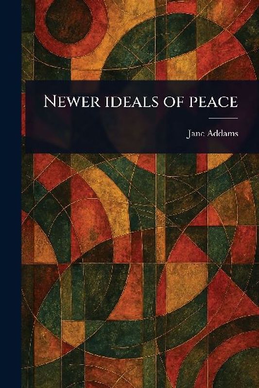 Newer Ideals of Peace
