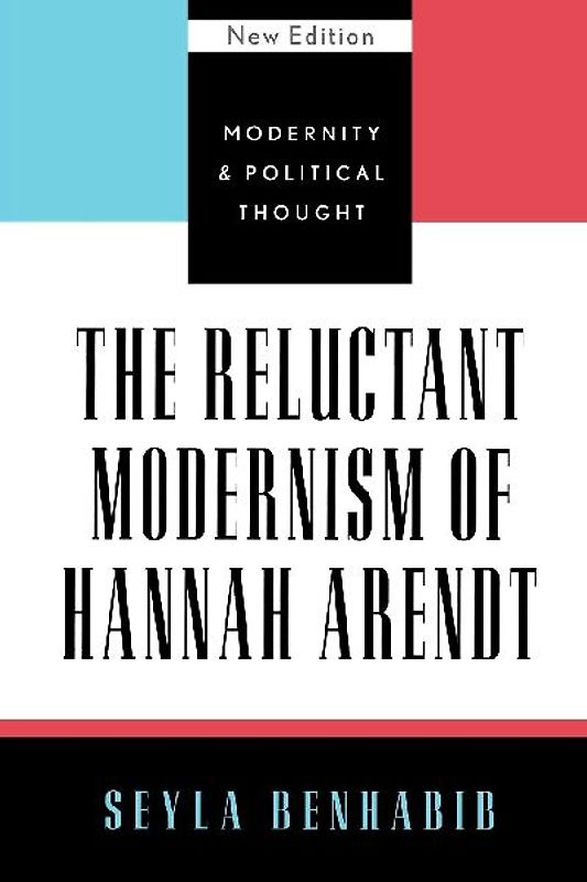 Reluctant Modernism of Hannah Arendt