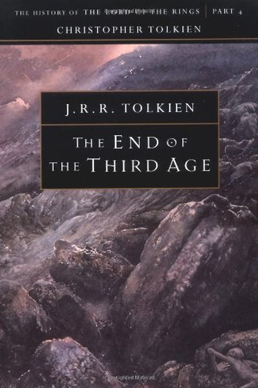 The End of the Third Age (The History of The Lord of the Rings, Part 4) - J R R Tolkien