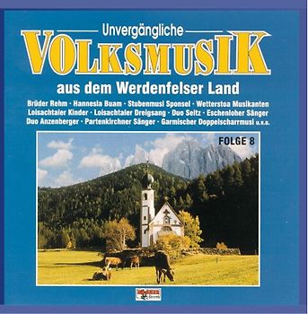 Various - Unvergängliche Volksmusik aus dem Werdenfelser Land, Folge 8