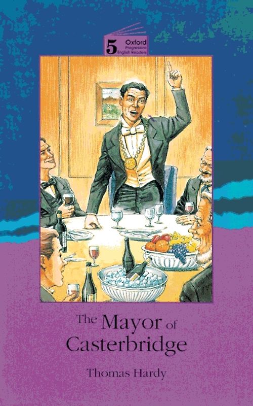 Oxford Progressive English Readers / 10. Schuljahr, Stufe 2 - The Mayor of Casterbridge