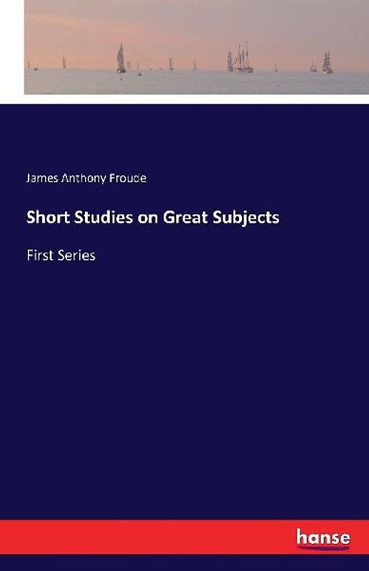 Short Studies on Great Subjects