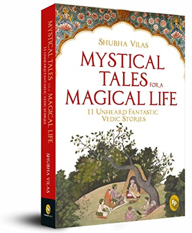 Mystical Tales for a Magical Life: 11 Unheard Fantastic Vedic Stories