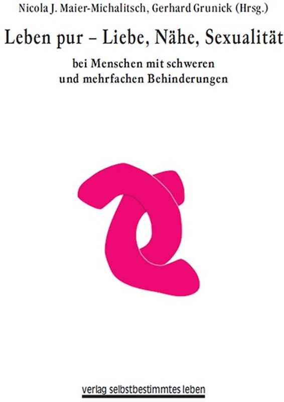 Leben pur - Liebe - Nähe - Sexualität